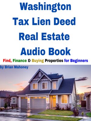 cover image of Washington Tax Lien Deed Real Estate Audio Book